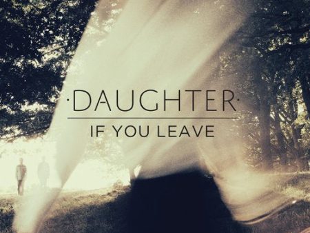 DAUGHTER - IF YOU LEAVE For Sale